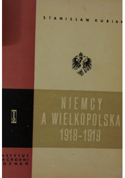 Niemcy a wielkopolska 1918-1919