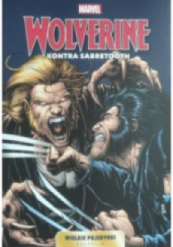 Wielkie pojedynki Tom 6 Wolverine Kontra Sabretooth