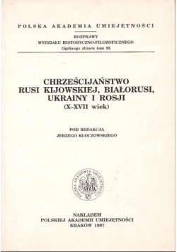 Chrześcijaństwo Rusi Kijowskiej, Białorusi, Ukrainy i Rosji