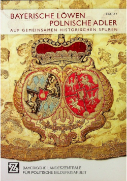 Bayerische Lowen - Polnische Adler Band 1