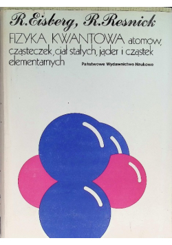 Fizyka kwantowa atomów cząsteczek ciał stałych jąder i cząstek elementarnych