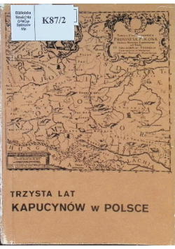 Trzysta lat kapucynów w Polsce
