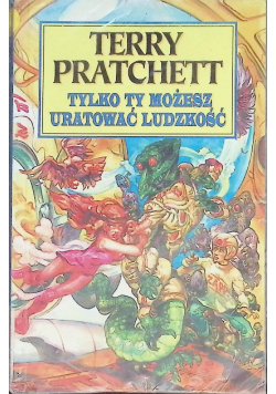 Tylko Ty możesz uratować ludzkość
