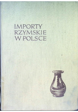 Importy Rzymskie W Polsce