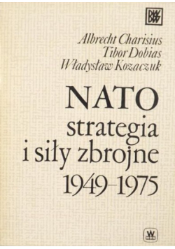NATO. Strategia i siły zbrojne 1949 - 1975