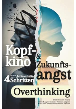 Kopfkino & Zukunftsangst