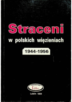 Straceni w polskich więzieniach 1944 1956
