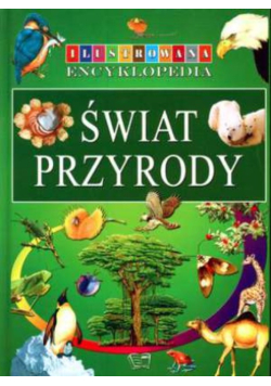 Świat przyrody Ilustrowana encyklopedia