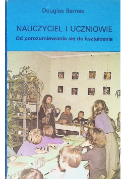 Nauczyciel i uczniowie. Od porozumiewania się do kształcenia