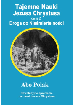 Tajemne Nauki Jezusa Chrystusa Część 2