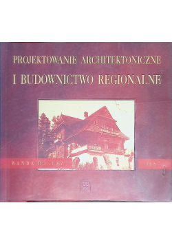 Projektowanie architektoniczne i budownictwo regionalne Dokumentacja budowlana 5
