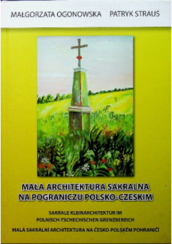 Mała architektura sakralna na pograniczu polsko czeskim