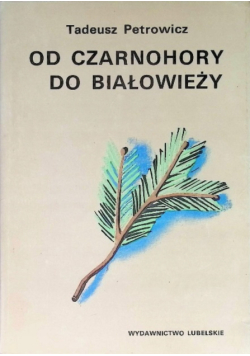 Od Czarnohory do Białowieży
