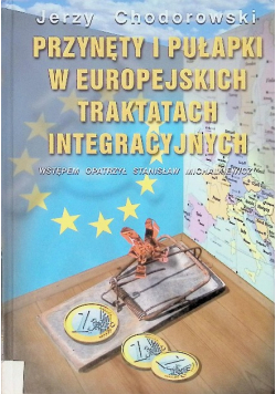 Przynęty i pułapki w Europejskich traktatach integracyjnych