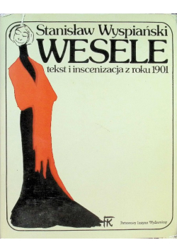 Wesele Tekst i inscenizacja z roku 1901