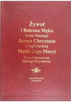 Żywot i bolesna męka Pana naszego Jezusa Chrystusa