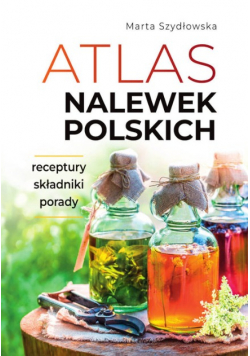 Atlas nalewek polskich