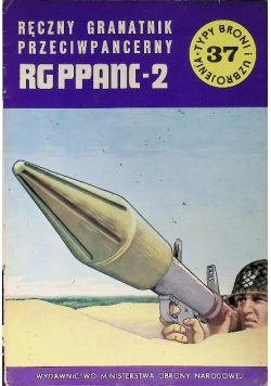 Typy broni i uzbrojenia Tom 37 Ręczny granatnik przeciwpancerny RG PPANC - 2