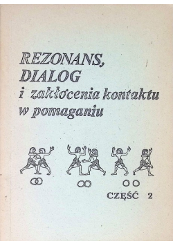 Rezonans dialog i zakłócenia kontaktu w pomaganiu Część 2