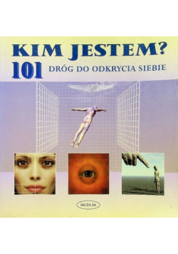 Kim jestem 101 Dróg do odkrycia siebie
