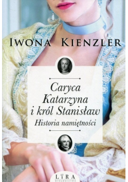 Caryca Katarzyna i król Stanisław Historia namiętności