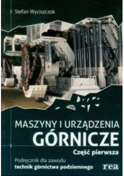 Maszyny i urządzenia górnicze Część 1