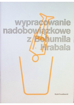 Wypracowania nadobowiązkowe z Bohumila Hrabala