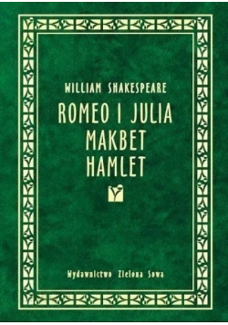 Romeo i Julia Makbet Hamlet