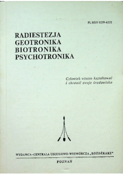 Radiestezja Geotronika Biotronika Psychotronika