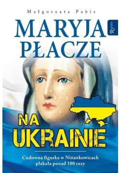 Maryja płacze na Ukrainie