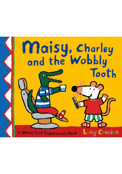 Maisy Charley and the Wobbly Tooth