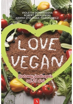 Love vegan Gotowy jadłospis na 21 dni