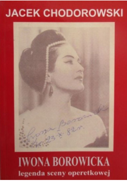 Iwona Borowicka Legenda sceny operetkowej