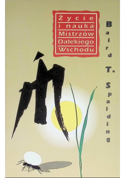 Życie i nauka Mistrzów Dalekiego Wschodu Tom 1
