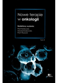 Nowe terapie  w  onkologii Tom 1