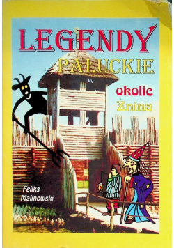 Legendy Pałuckie okolic Żnina