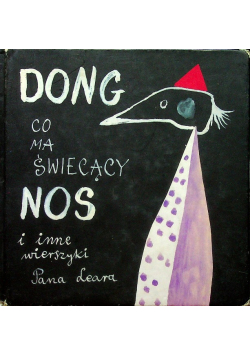 Dong co ma świecący nos i inne wierszyki Pana Leara