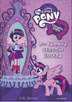 My LIttle Pony Po tamtej stronie lustra