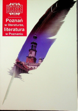 Kronika Miasta Poznania Nr 4 / 95 Poznań w literaturze literatura w Poznaniu