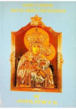 Sanktuarium Matki Bożej Pocieszenia w Jodłówce