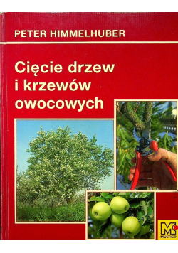 Cięcie drzew i krzewów owocowych