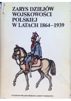 Zarys dziejów wojskowości polskiej w latach 1864 1939