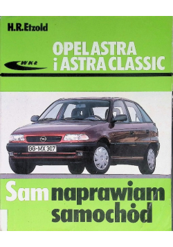 Opel astra i Astra Classic Sam naprawiam samochód