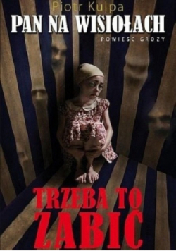 Pan na Wisiołach Trzeba to zabić