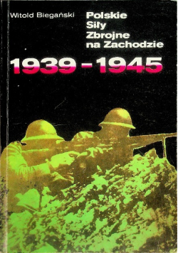 Polskie Siły Zbrojne na Zachodzie 1939-1945