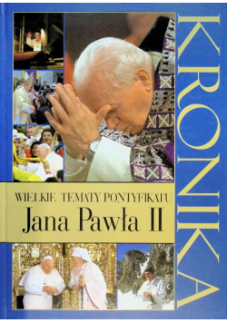 Wielkie tematy pontyfikatu Jana Pawła II