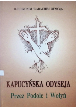 Kapucyńska odyseja przez Podole i Wołyń