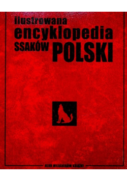 Ilustrowana encyklopedia ssaków Polski