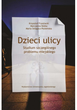 Dzieci ulicy studium szczególnego problemu miejskiego