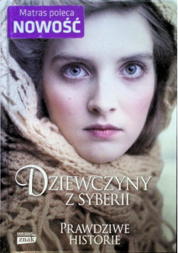 Dziewczyny z Syberii Prawdziwe historie